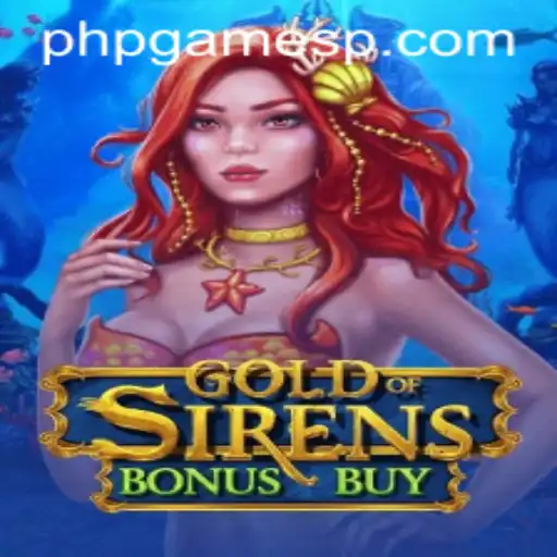 Exploring the Enchanting World of GoldofSirensBonusBuy – An Immersive PHPGames Adventure